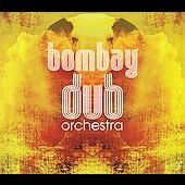 Bombay Dub Orchestra by Bombay Dub Orchestra CD, Jul 2006, 2 Discs
