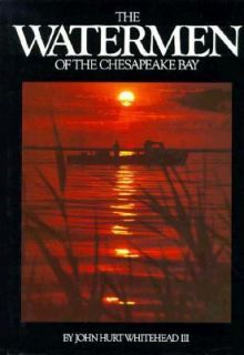 The Waterman of the Chesapeake Bay by John H., III Whitehead 1987