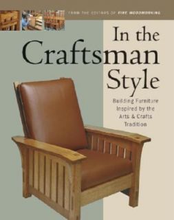 In the Craftsman Style Building Furniture Inspired by the Arts and