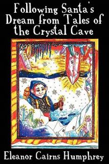 of the Crystal Cave by Eleanor Cairns Humphrey 2011, Paperback