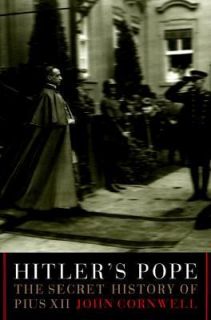 The Secret History of Pius XII by John Cornwell 1999, Hardcover