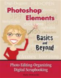 Photoshop Elements Basics and Beyond Photo Editing Organizing Digital