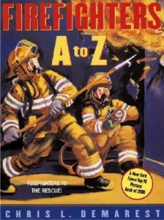 Firefighters A to Z by Chris L. Demarest 2003, Picture Book