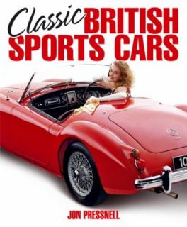 Classic British Sports Cars by Jon Pressnell 2010, Paperback
