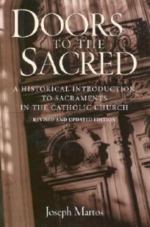 Doors to the Sacred A Historical Introduction to the Sacraments in the
