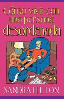 Como vivir con una persona Desordenada by S. Felton 2002, Paperback