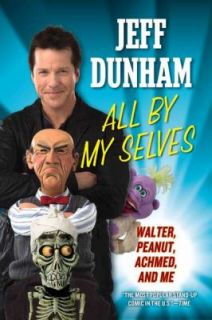 Walter, Peanut, Achmed, and Me by Jeff Dunham 2011, Paperback