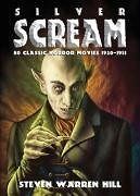  40 Classic Horror Movies 1920   1941 Vol 1 Hill, Steven Warren