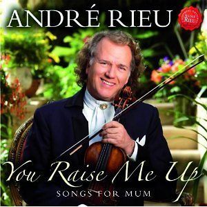 ANDRE RIEU YOU RAISE ME UP  SONGS FOR MUM CD