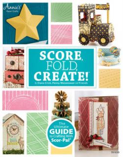 Score, Fold, Create The Ultimate Guide to Paper Crafting with Scor