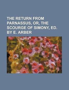 Return from Parnassus, Or, the Scourge of Simony, Ed. by E. Arber NEW