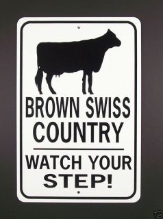 BROWN SWISS COUNTRY Watch Your Step 12X18 Aluminum Cow Sign Wont