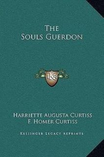 The Souls Guerdon NEW by Harriette Augusta Curtiss