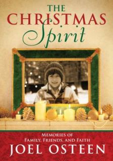 The Christmas Spirit Memories of Family, Friends, and Faith by Osteen