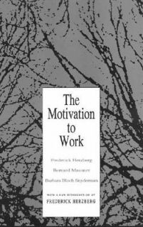 to Work Frederick Herzberg/ Bernard Mausner/ Barbara Bloch Snyder