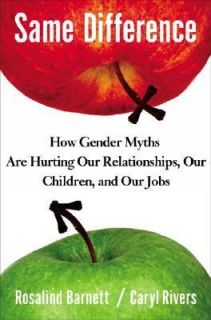  How Gender Myths Are Hurting Our Relationships. Barnett/Rive rs