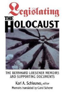 Legislating The Holocaust The Bernhard Loesenor Memoir