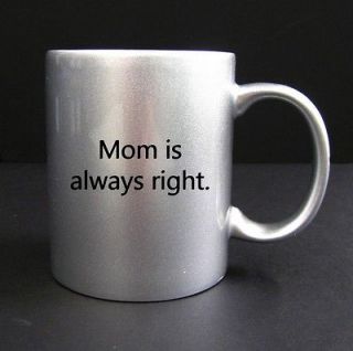 Right  Funny Mothers Day Humor Thoughtful Coffee Mug Cup 11oz #108SM