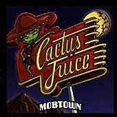 Mobtown   Cactus Juice CD