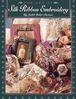 The Art of Silk Ribbon Embroidery, Judith Baker Montano, Good Book