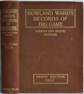 ROWLAND WARDS RECORDS OF BIG GAME 1935 Xth Trophy Hunting Taxidermy