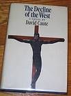 The Decline of the West by David Caute 1st Edition 1966