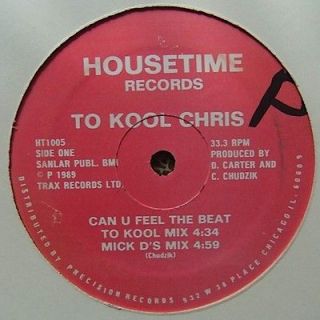TO KOOL CHRIS / CAN U FEEL THE BEAT / CHICAGO HOUSE HOUSETIME 12