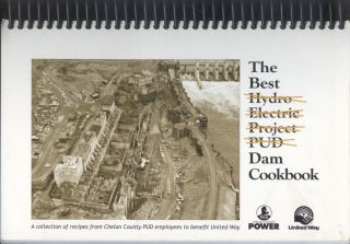 Hydro Electric PUD Dam Cookbook~Chelan County, Washington History~VG