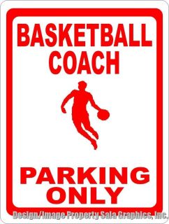 Basketball Coach Parking Only Sign. 12x18 Fun Affordable Gift for Team