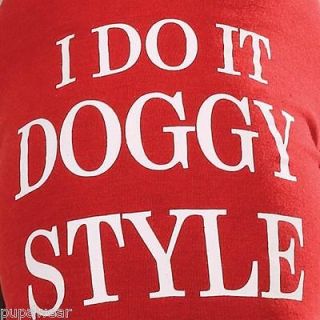 SHIRT chihuahua toy poodle yorkie FUN DOGGY STYLE DOG SHIRT clothes
