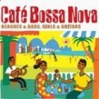 CAFE BOSSA NOVA Beaches, Bars, Girls, Guitars   CD NEW