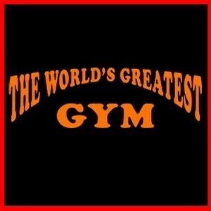 THE WORLDS GREATEST GYM Workout Gymnast Sport T SHIRT