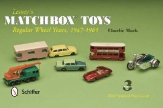 Lesneys Matchbox Toys Regular Wheel Years, 1947 1969 by Charlie Mack