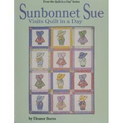 Quilt In A Day Sunbonnet Sue Visits Quilt In A Day
