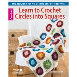 Leisure Arts  Learn To Crochet Circles Into Squares