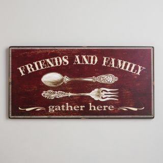 Friends and Family Gather Here Sign   World Market